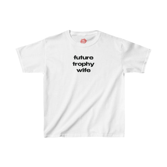 "Future Trophy Wife" | Text Only | Baby Tee