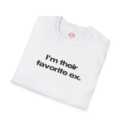 "I'm Their Favorite Ex." | Text Only | T-Shirt