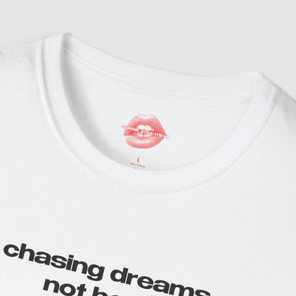"Chasing Dreams, Not Boys." | Text Only | T-Shirt