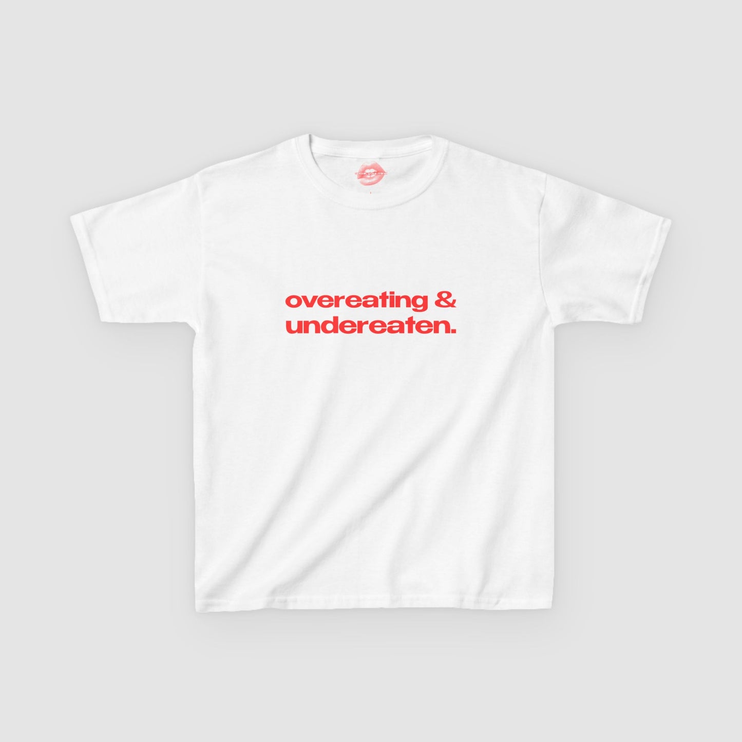 "Overeating & Undereaten." | Text Only | Baby Tee