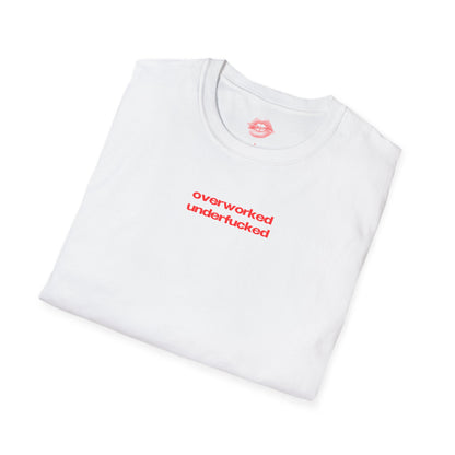 ”Overworked Underfucked” | Text Only | T-Shirt