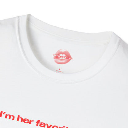 "I'm Her Favorite Ex." | Text Only | T-Shirt