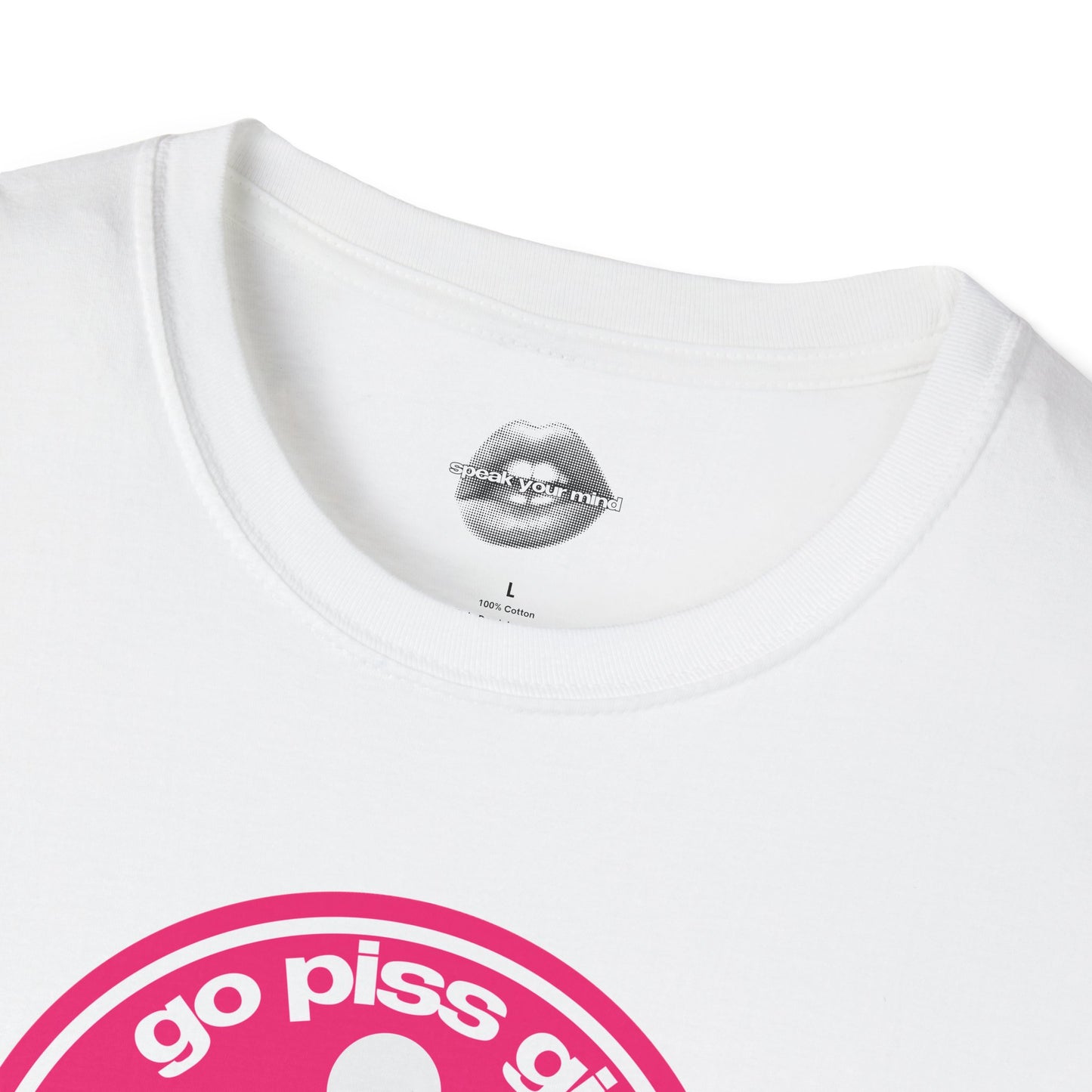 "Go Piss Girl, I Know You Gotta." | Pink | T-Shirt