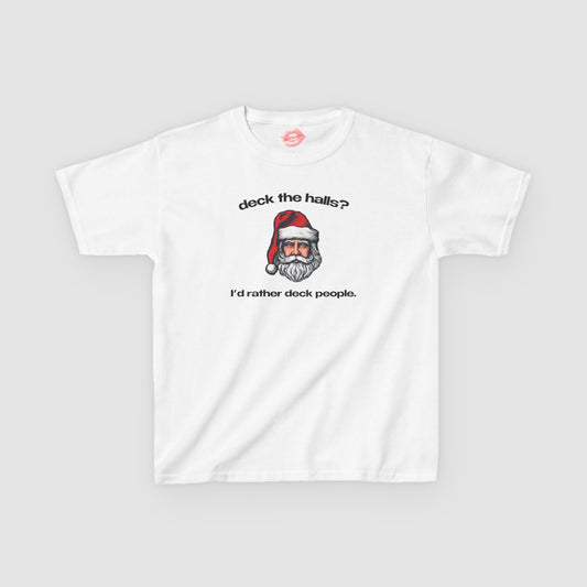 "Deck The Halls? I'd Rather Deck People." | Santa | Baby Tee