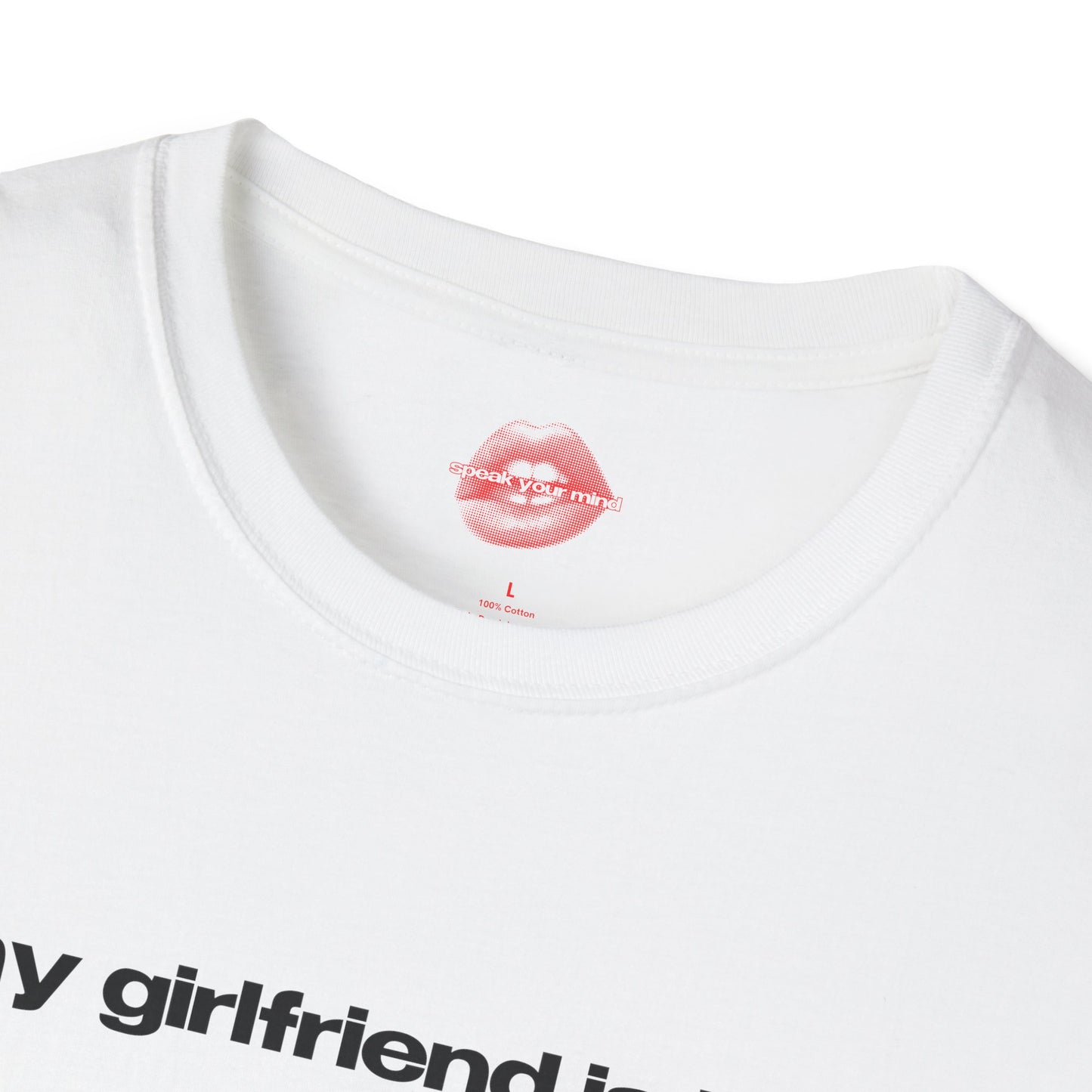 "My Girlfriend Is Hot." | Text Only | T-Shirt