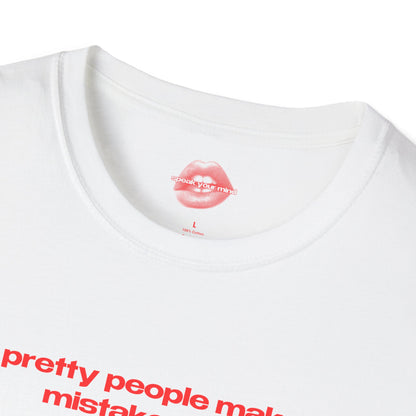 "Pretty People Make Mistakes Too." | Text Only | T-Shirt