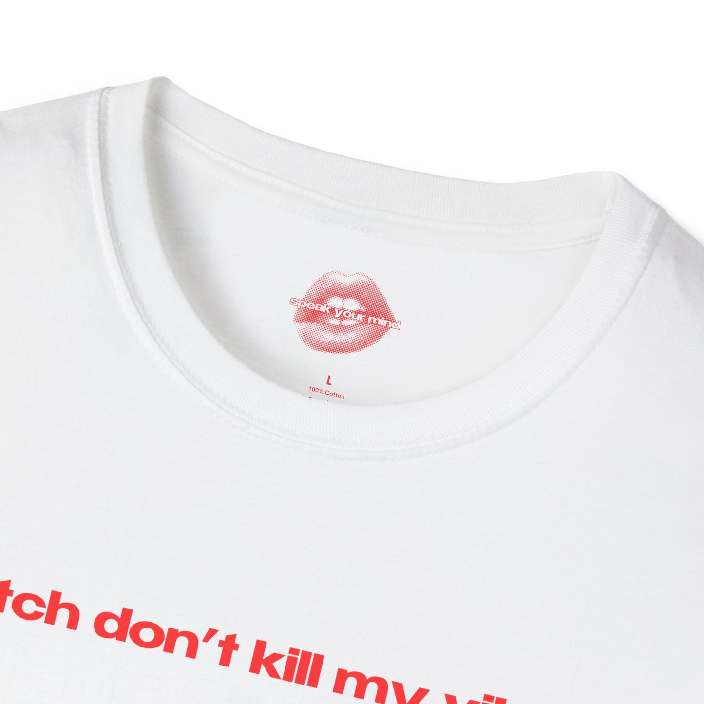 "Bitch Don't Kill My Vibe." | Text Only | T-Shirt