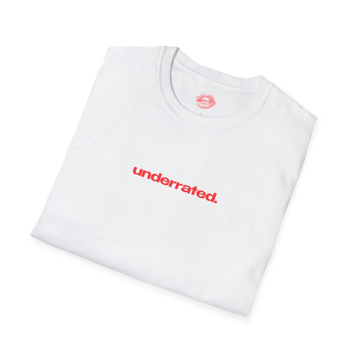 "Underrated." | Text Only | T-Shirt