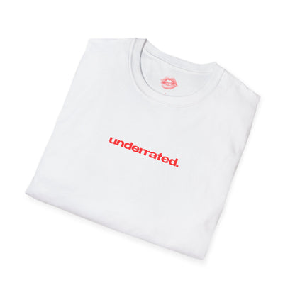 "Underrated." | Text Only | T-Shirt