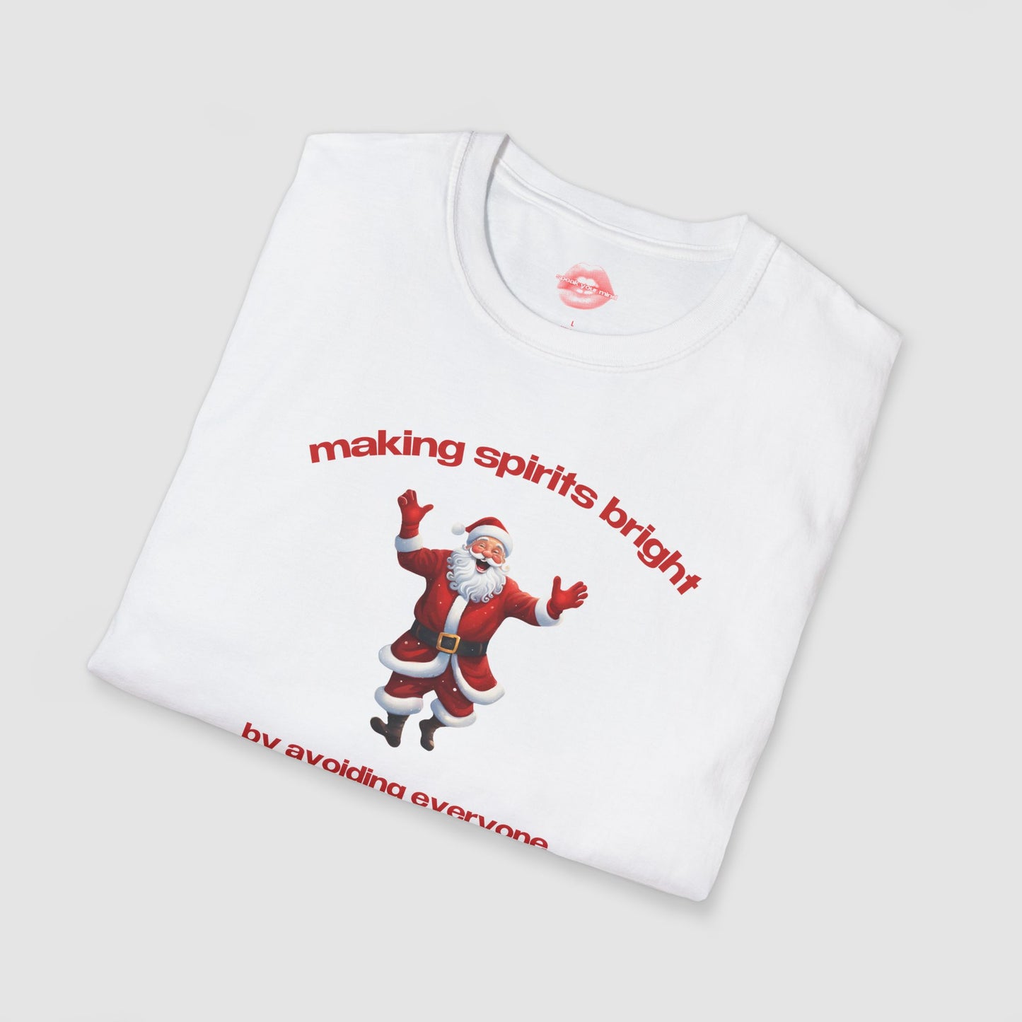 "Making Spirits Bright By Avoiding Everyone." | Dancing Santa | T-Shirt