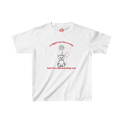 "I Might Not Be A Star But I'm Still Burning Out" | Teddy Bear | Baby Tee