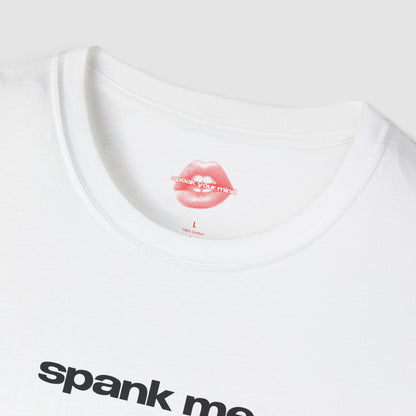 "Spank Me." | Text Only | T-Shirt