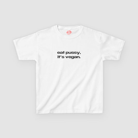 "Eat Pussy, It's Vegan." | Text Only | Baby Tee