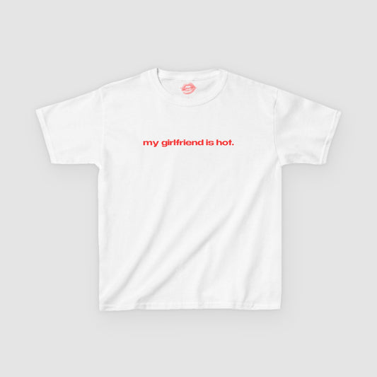 "My Girlfriend Is Hot." | Text Only | Baby Tee