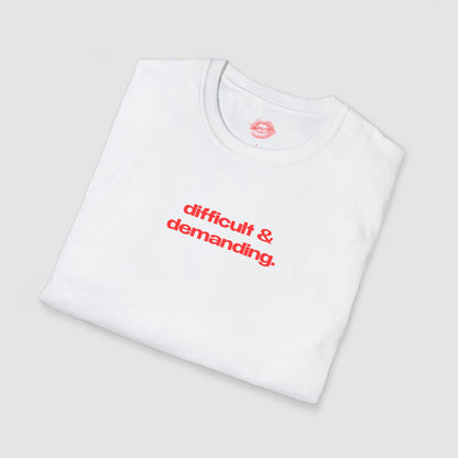 "Difficult & Demanding." | Text Only | T-Shirt