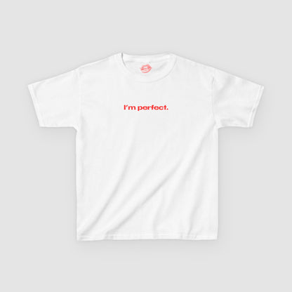 "I'm Perfect." | Text Only | Baby Tee