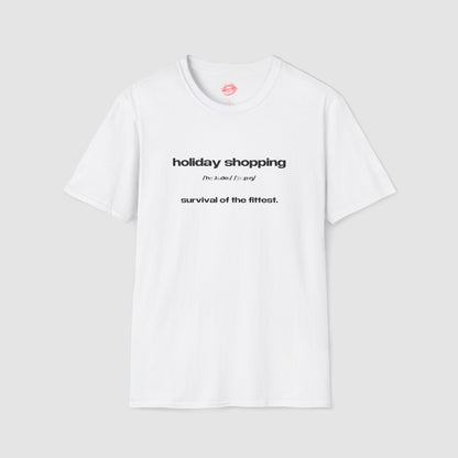 "Holiday Shopping - Survival Of The Fittest." | Text Only | T-Shirt