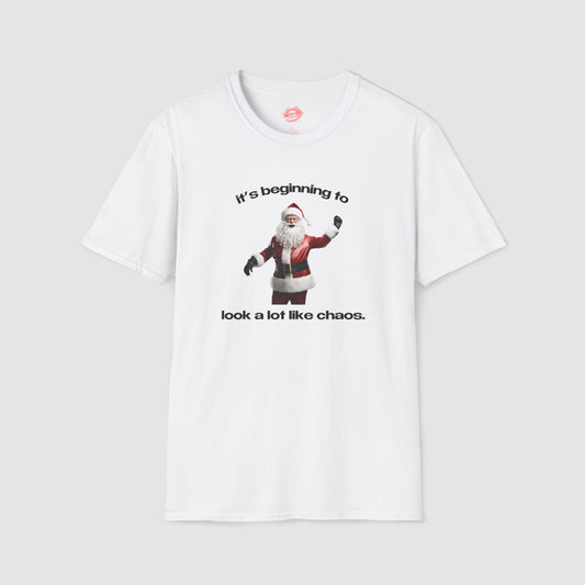 "It's Beginning To Look A Lot Like Chaos." | Santa | T-Shirt
