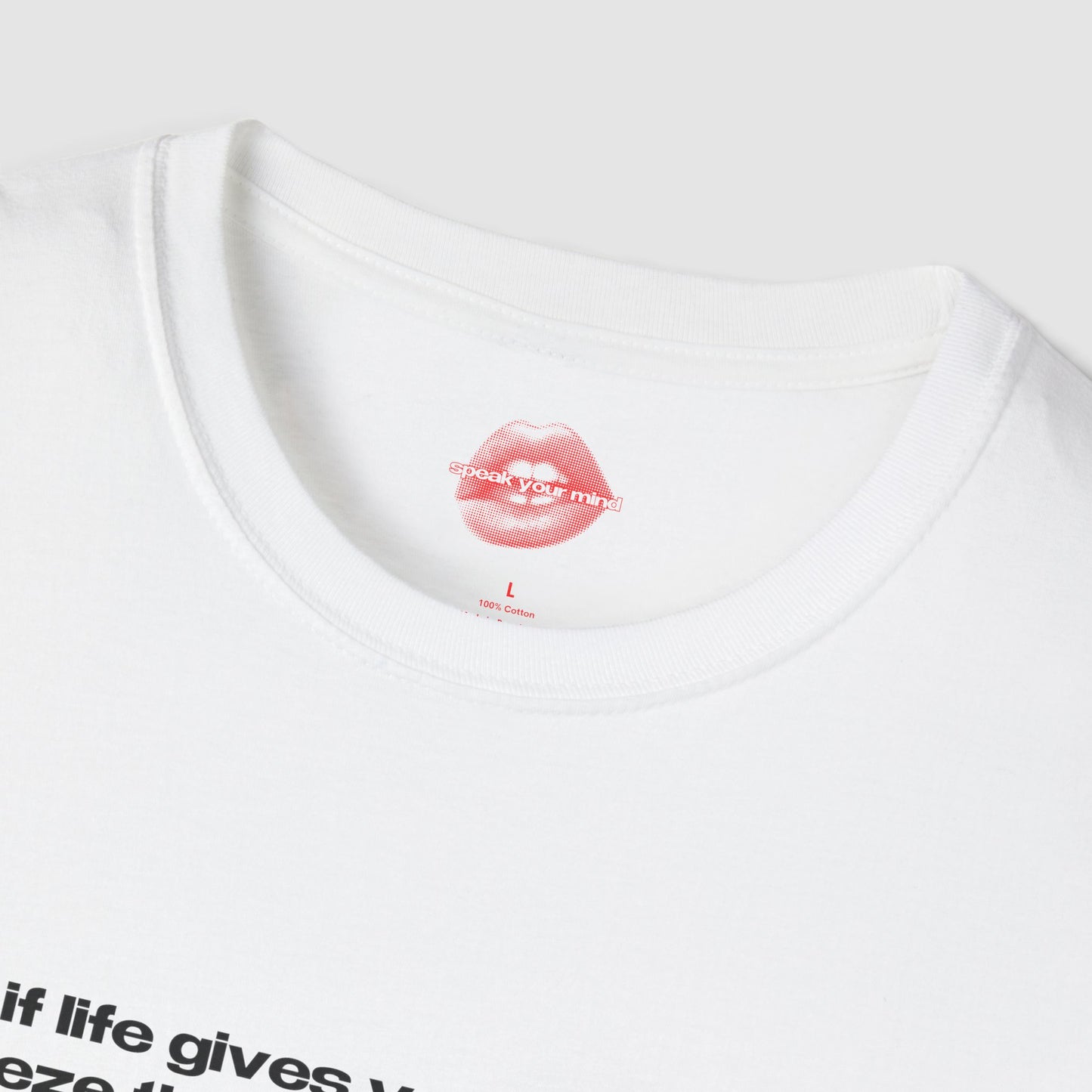 "If Life Gives You Lemons, Squeeze Them Back Into Its Eyes." | Text Only | T-Shirt