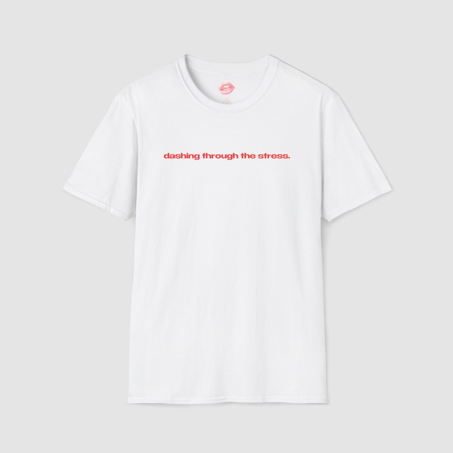 "Dashing Through The Stress." | Text Only | T-Shirt