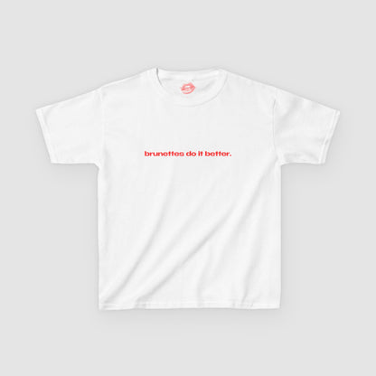 "Brunettes Do It Better." | Text Only | Baby Tee