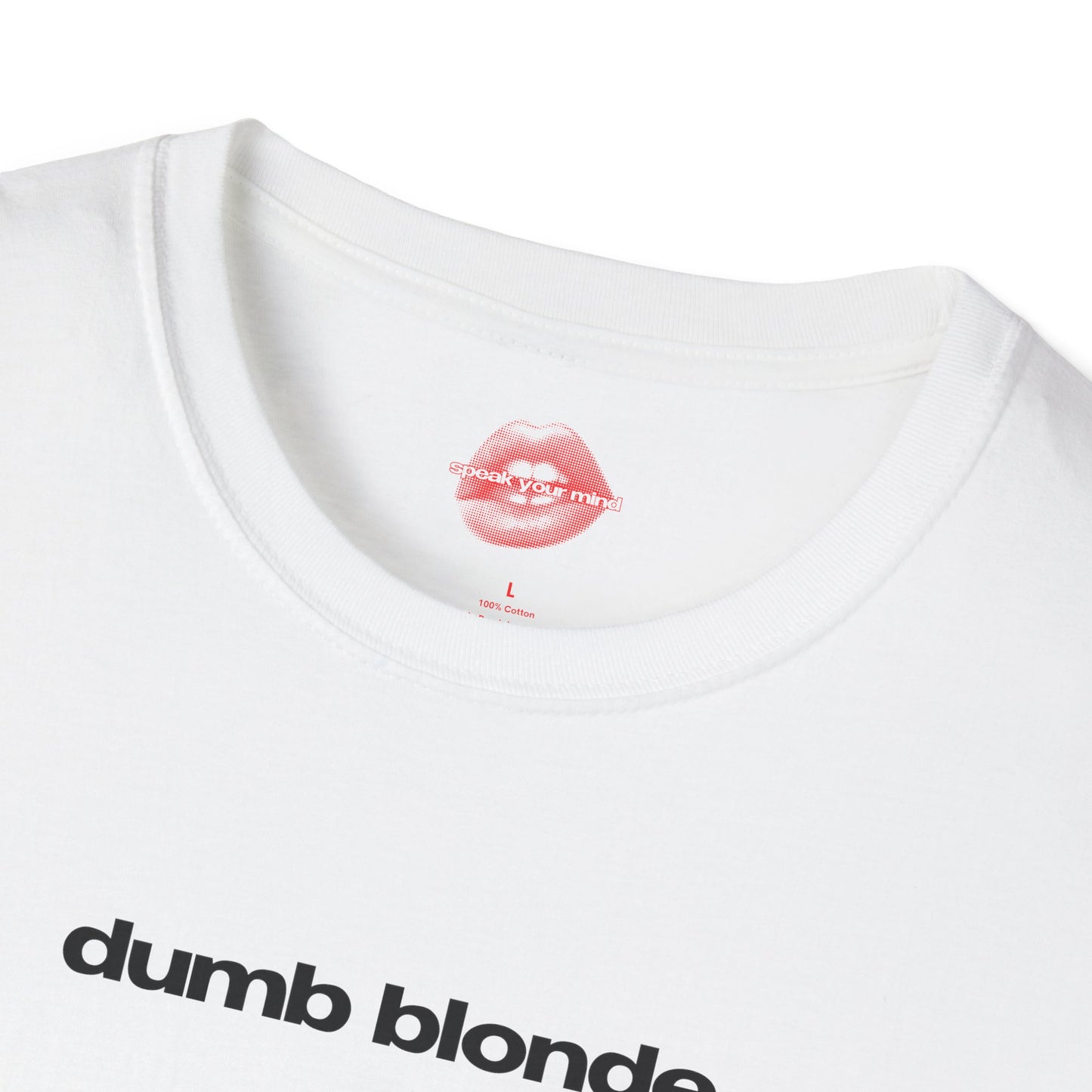 "Dumb Blonde." | Text Only | T-Shirt