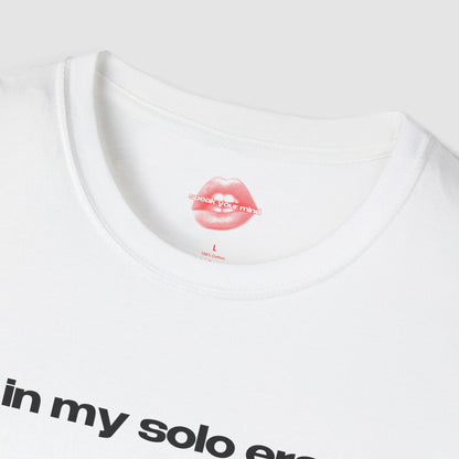 "In My Solo Era." | Text Only | T-Shirt