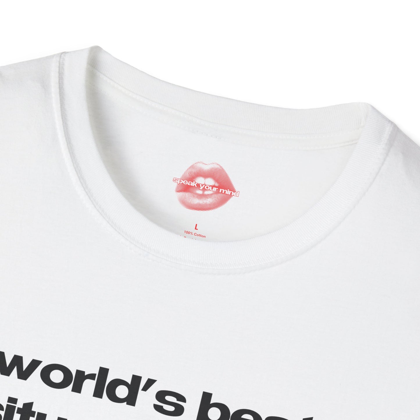 "World's Best Situationship." | Text Only | T-Shirt