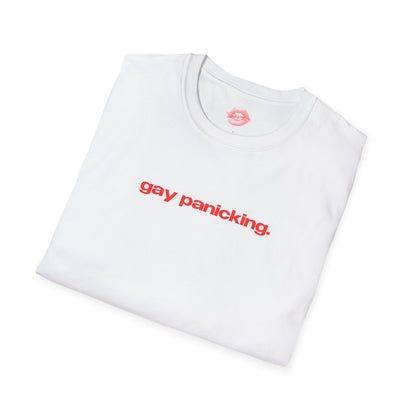 "Gay Panicking." | Text Only | T-Shirt