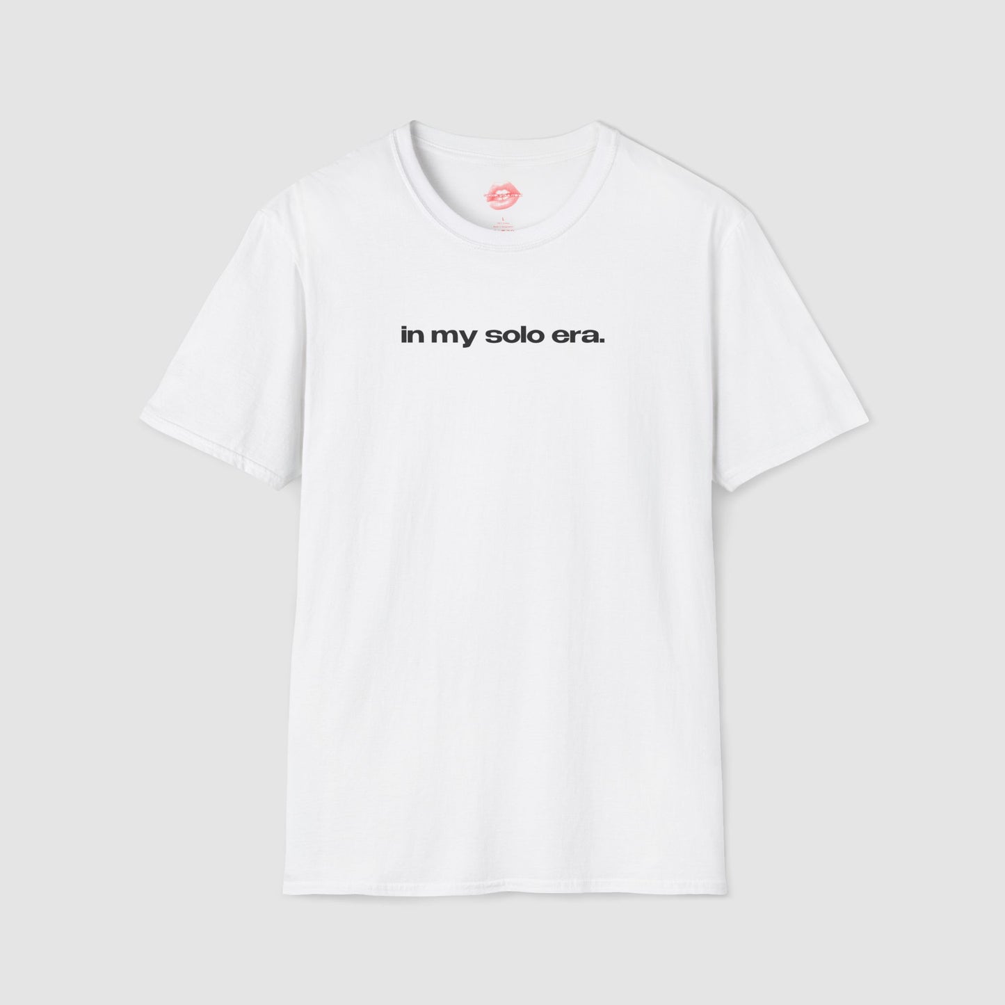 "In My Solo Era." | Text Only | T-Shirt