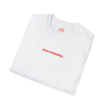 "Eurodaddy." | Text Only | T-Shirt