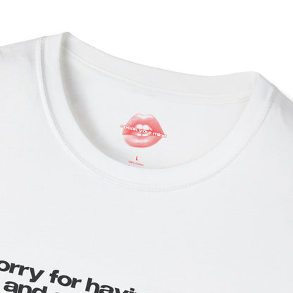 "Sorry For Having Great Tits And Correct Opinions” | Text Only | T-Shirt