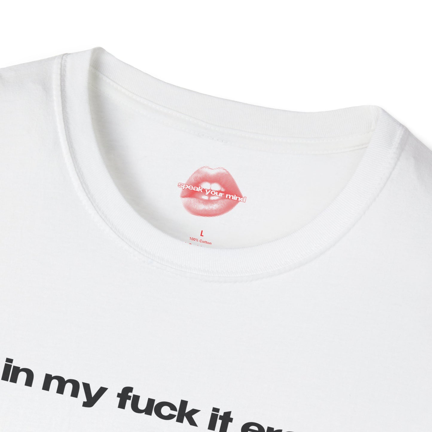 "In My Fuck It Era." | Text Only | T-Shirt