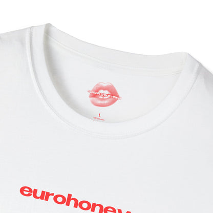 "Eurohoney." | Text Only | T-Shirt