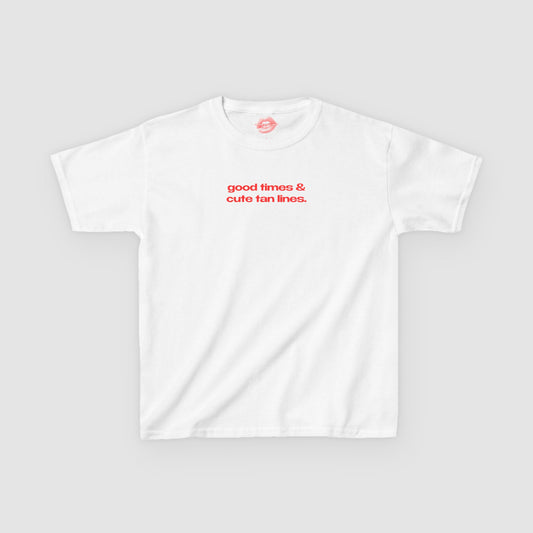 "Good Times & Cute Tan Lines." | Text Only | Baby Tee