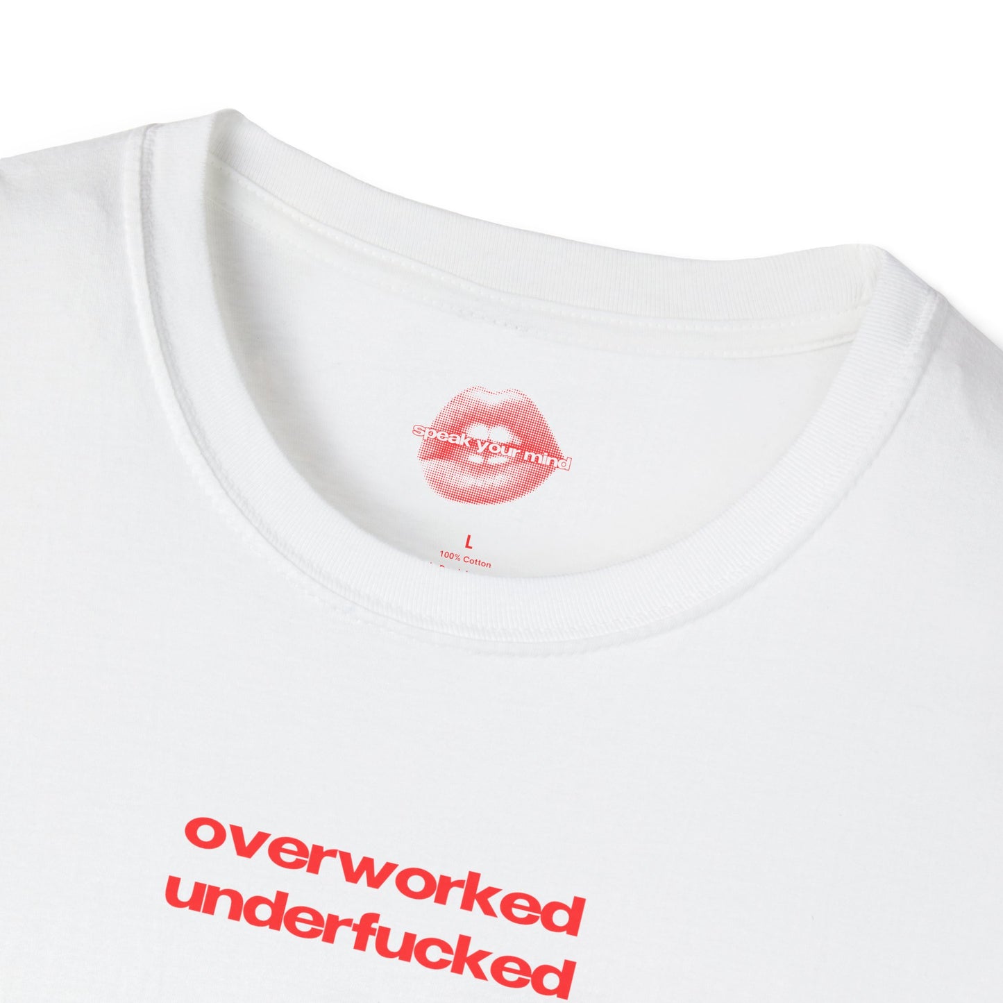 ”Overworked Underfucked” | Text Only | T-Shirt