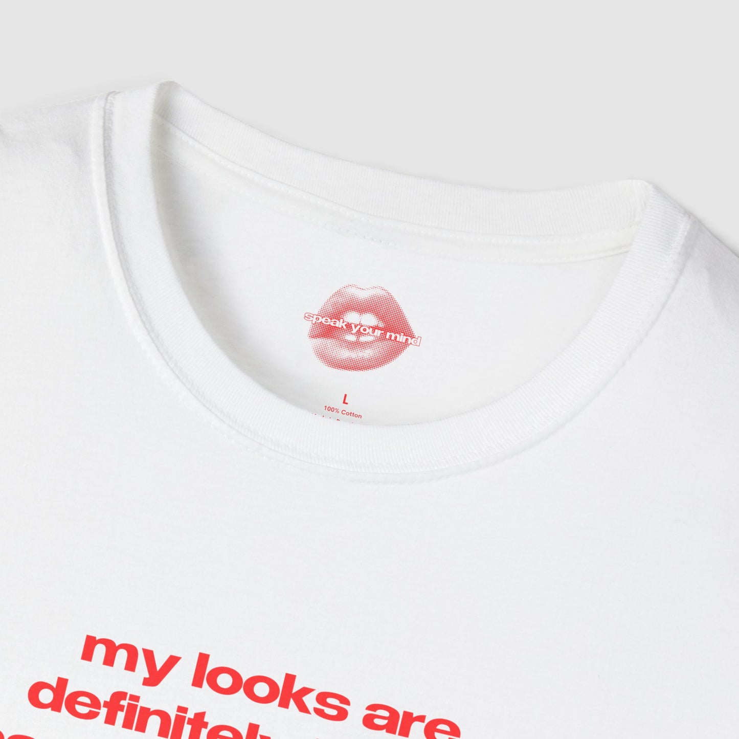 "My Looks Are Definitely Better Than My Personality." | Text Only | T-Shirt