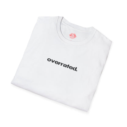 "Overrated." | Text Only | T-Shirt