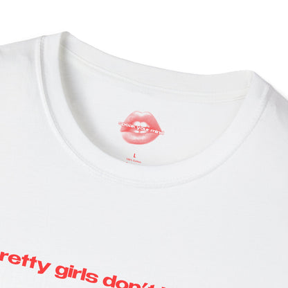 "Pretty Girls Don't Judge." | Text Only | T-Shirt