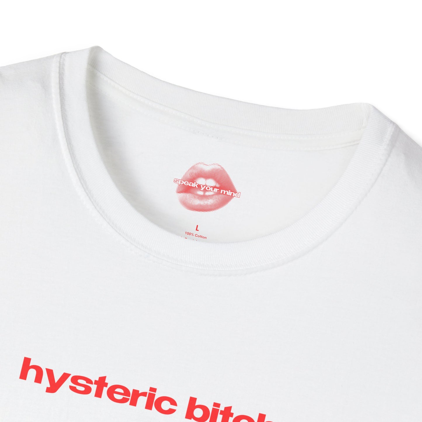 "Hysteric Bitch." | Text Only | T-Shirt