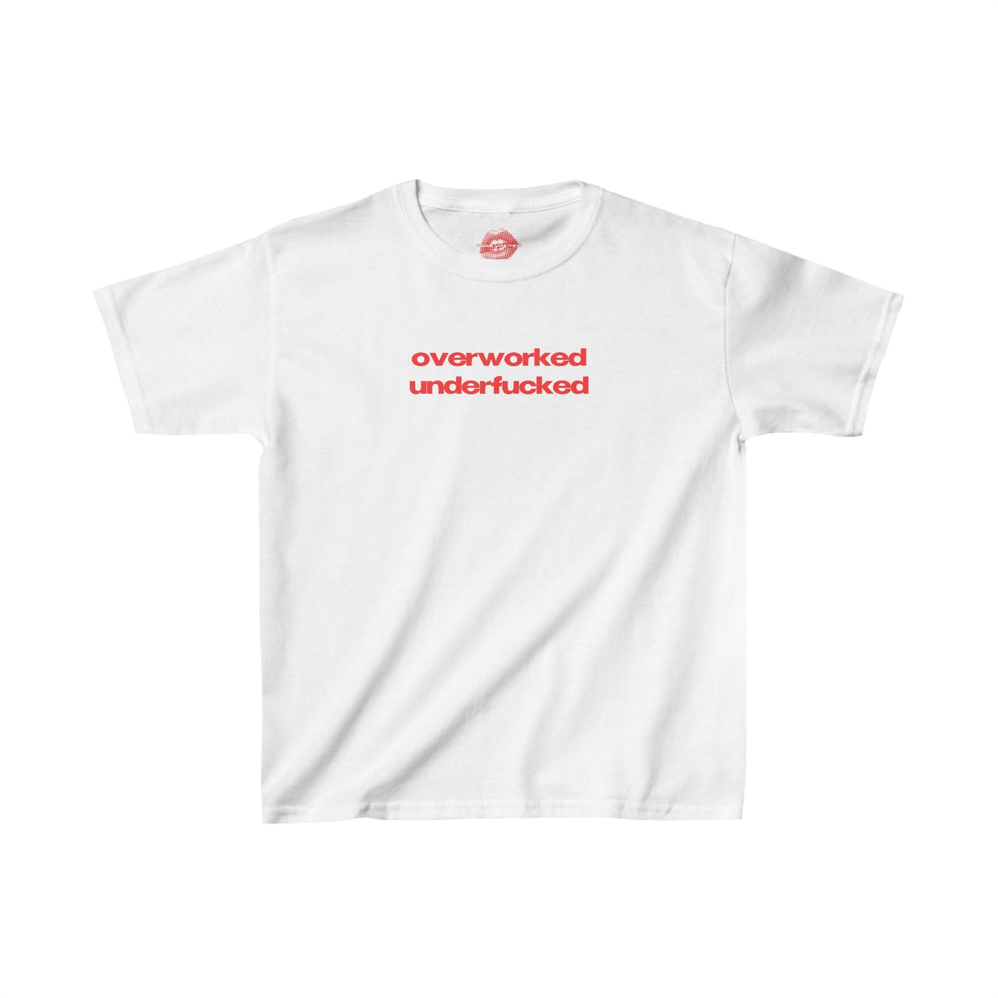 "Overworked Underfucked" | Text Only | Baby Tee