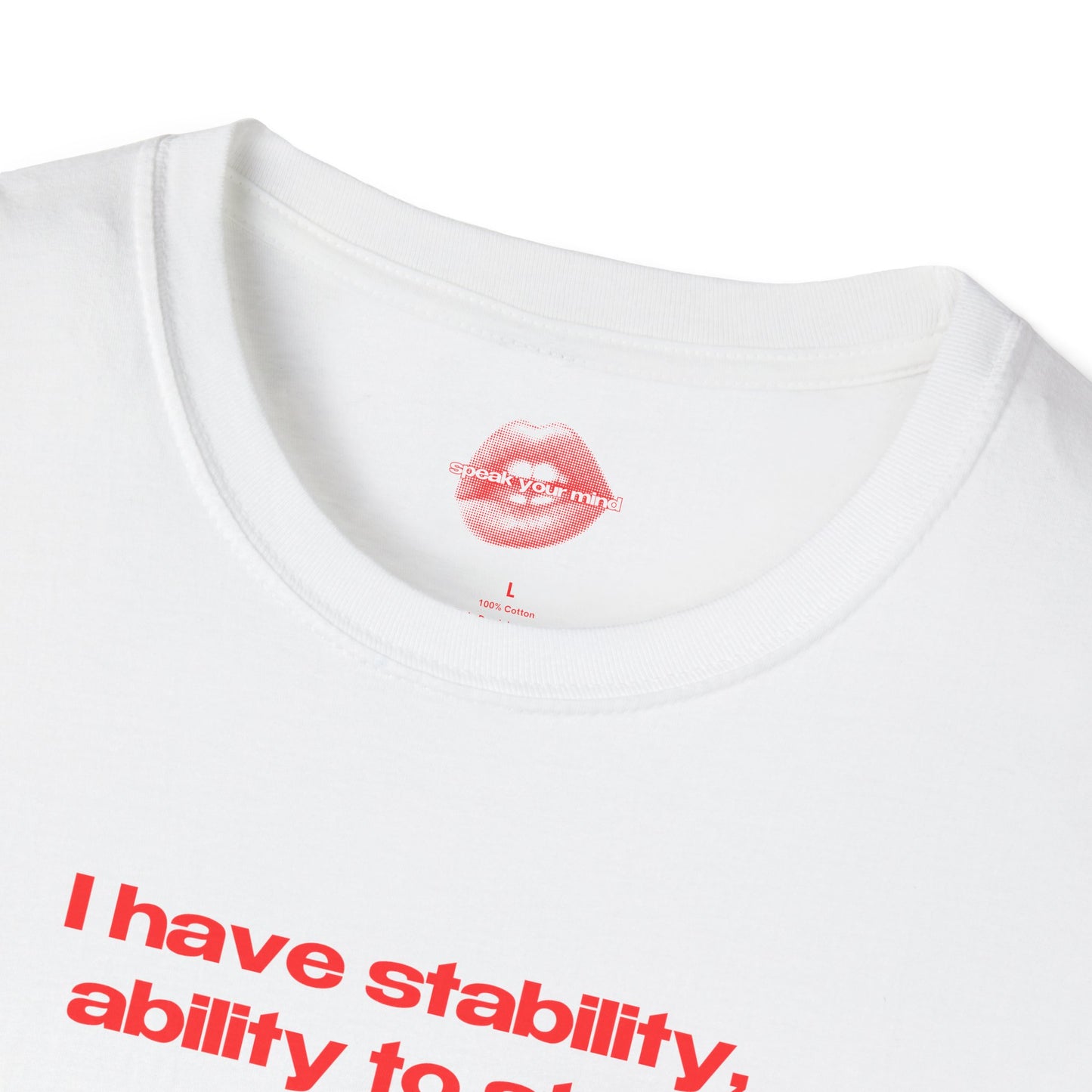 "I Have Stability, Ability To Stab." | Text Only | T-Shirt