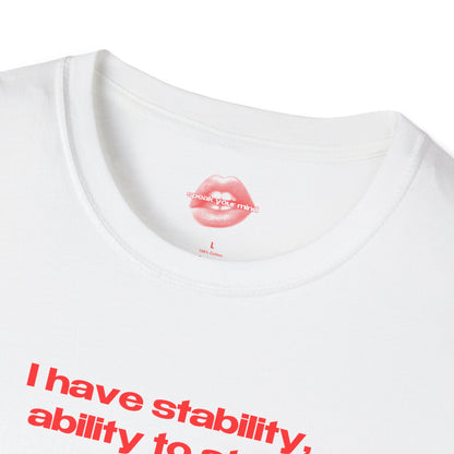 "I Have Stability, Ability To Stab." | Text Only | T-Shirt