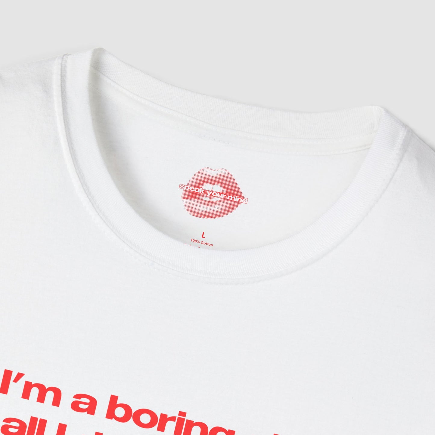 "I'm A Boring Girl, All I Do Is Make Money And Come Home." | Text Only | T-Shirt