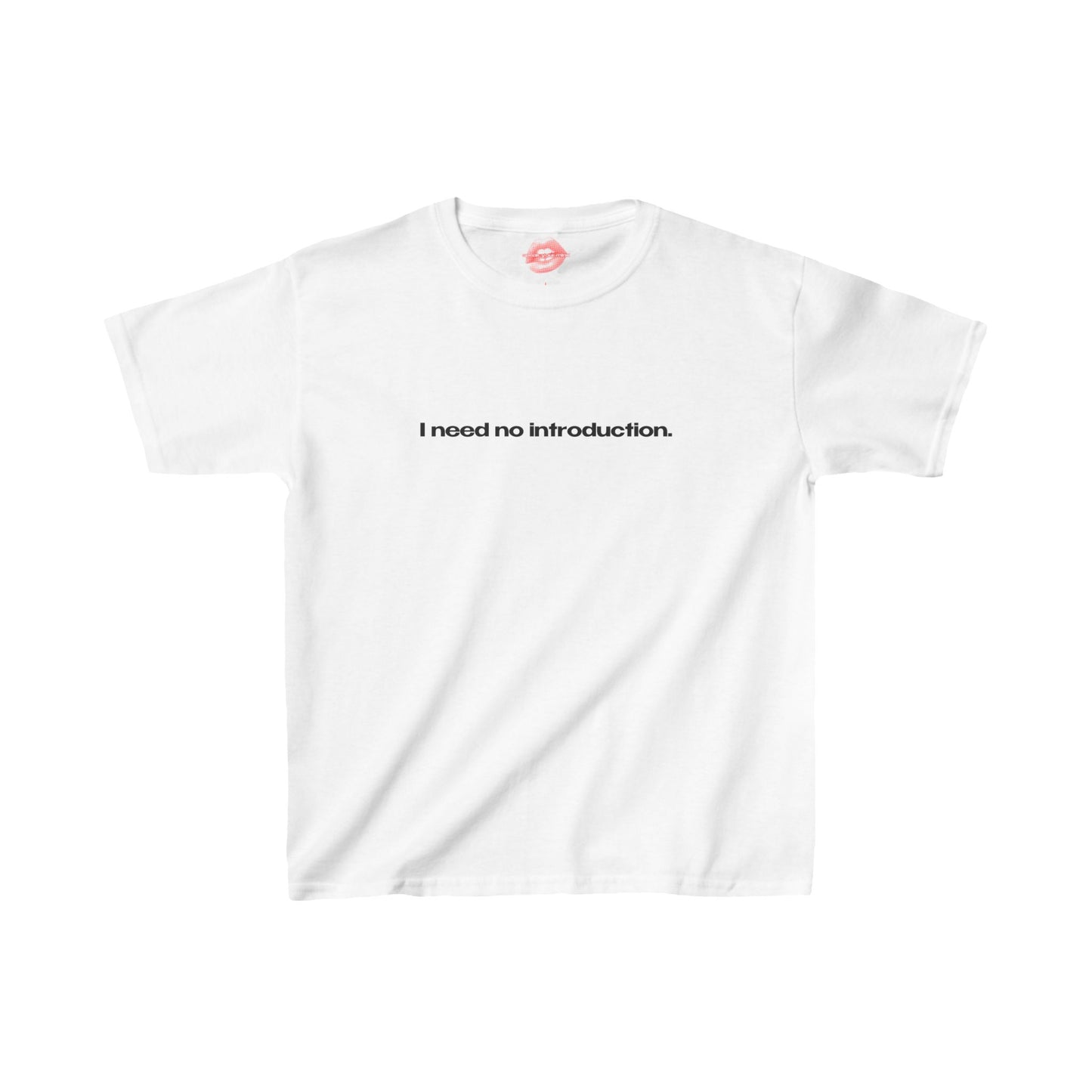 "I Need No Introduction." | Text Only | Baby Tee