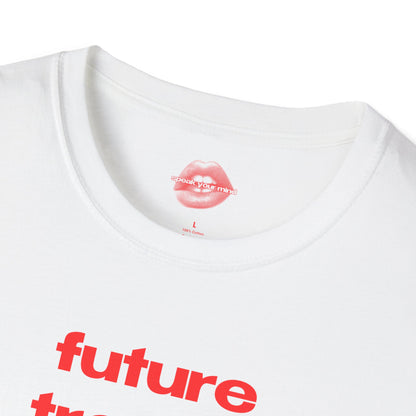 "Future Trophy Wife" | Text Only | T-Shirt