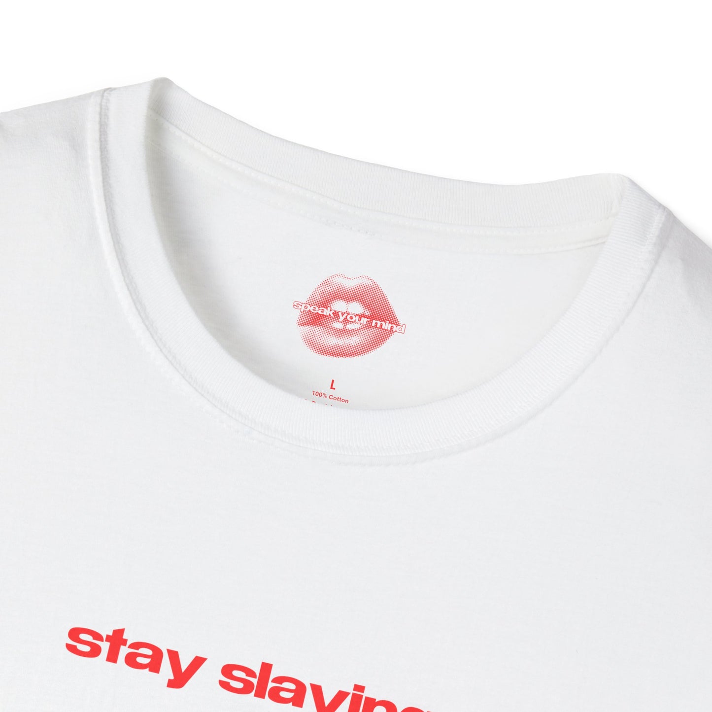 "Stay Slaying." | Text Only | T-Shirt