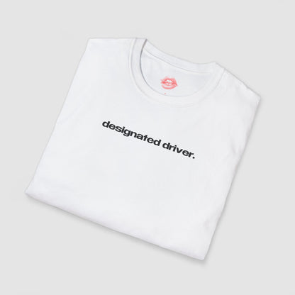 "Designated Driver." | Text Only | T-Shirt