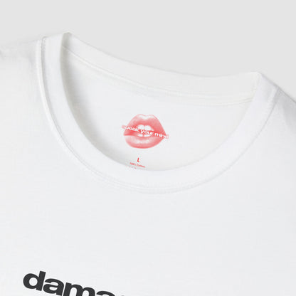 "Damaged, But In A Hot Way." | Text Only | T-Shirt