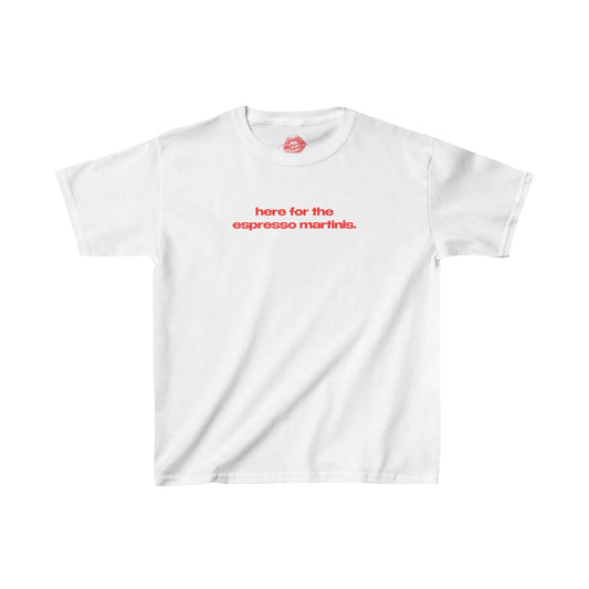 "Here For The Espresso Martinis." | Text Only | Baby Tee